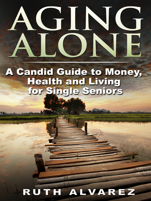 Title details for Aging Alone by Ruth Alvarez - Available